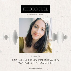 Uncover your mission and values as a family photographer