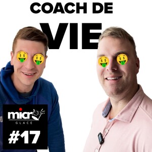 Je suis coach de VIE, car MOI, je maîtrise la vie - Micro Sur Glace #17