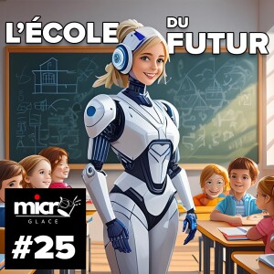 Le futur de l'éducation - Micro Sur Glace #25