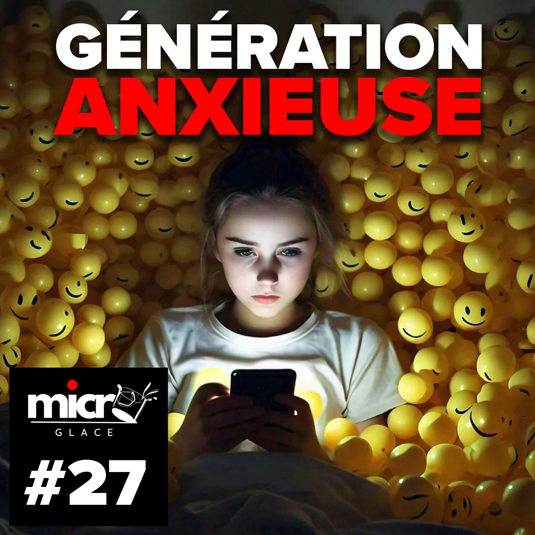 La génération anxieuse - Micro Sur Glace #27