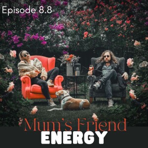 Mum's Friend Energy - Ed Kowalczyk's Duck-Greased Head