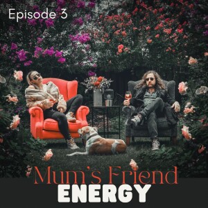 Mum's Friend Energy - I Like the Smell