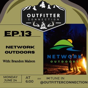 S:1 EP:13 Brandon Malson Network Outdoors