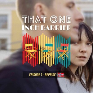 That One Inch Barrier - Episode #1 - Reprise [Norway, 2006]