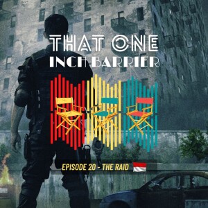 That One Inch Barrier - Episode #20 - The Raid [Indonesia, 2011]