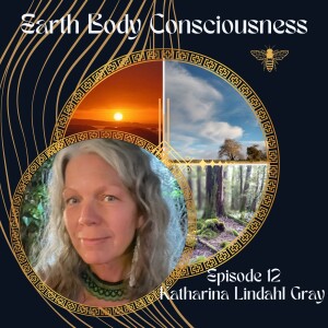 Episode 12: Communion with Nature and creating a N.E.S.T with Katharina Lindahl Gray