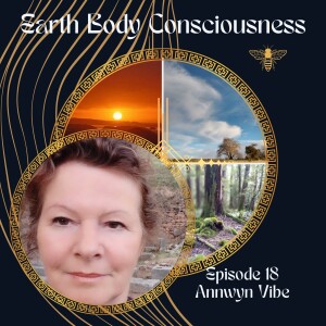 Episode 18: Growing through Grief, Travelling & Present Moment with Annwyn Vibe