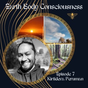 Episode 7: From Questioning to Embracing to Creating with Kirtideva Peruman