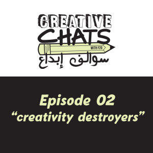 CREATIVE CHATS ✏️ Episode 02: Creativity Destroyers