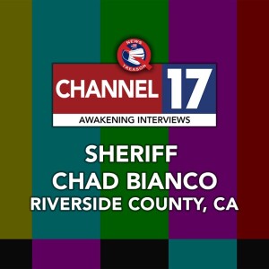 Awakening Interviews: Riverside County Sheriff Chad Bianco - The Importance of Constitutional Law