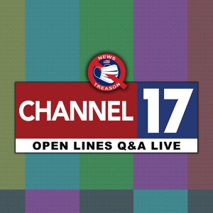 Channel 17: Open Lines Q&A Live - 3/19/24