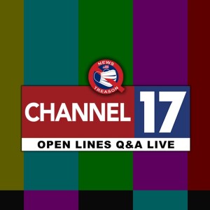 Channel 17 Open Lines Q&A 2/13/24