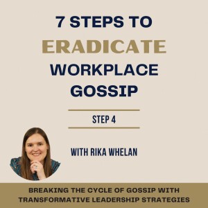 005 | 7 Steps to Eradicate Workplace Gossip - Step 4 - Performance Management