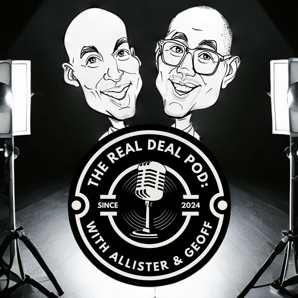 The Real Deal Pod: Allister Carrington & Geoff Lee’s Pro Insights in Real Estate