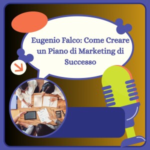 Eugenio Falco : Come Creare un Piano di Marketing di Successo