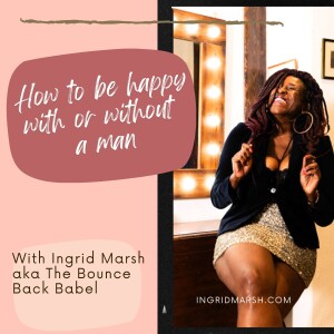 How to be happy with or without a man