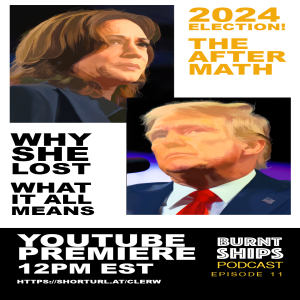 Election 2024, The Aftermath: Why Harris Loss & What it All Means