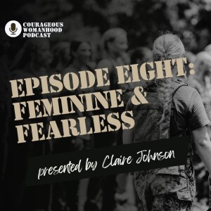 Season 1 | Episode 8 | Feminine & Fearless