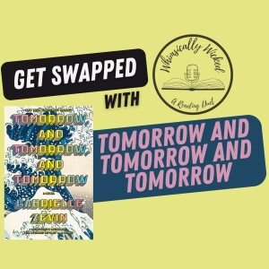 Episode 3: Get Swapped with Tomorrow and Tomorrow and Tomorrow