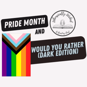 Pride Month and Would You Rather