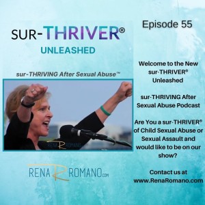 Episode 55 Welcome to the New sur-THRIVER® Unleashed sur-THRIVING After Sexual Abuse Podcast