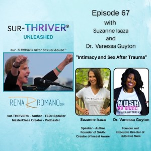 Episode 67 "Intimacy and Sex After Trauma | Rena Romano | Suzanne Isaza | Dr. Vanessa Guyton