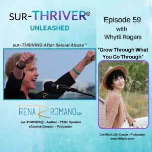 Episode 59 Rena chats with Whytli Rogers "Grow Through What You Go Through"