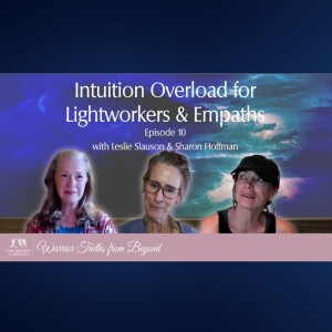 Discover The Dark Side of Intuition Overload with Leslie Slauson and Sharon Hoffman | Lois Hermann