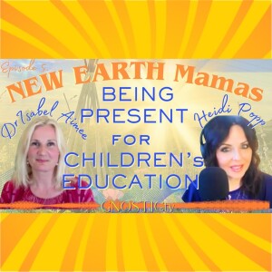 True Education Being with Children with Heidi Popp | Dr. Isabel Aimee