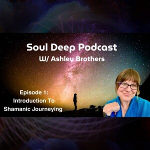 Introduction To Shamanic Journeying | Ashley Brothers