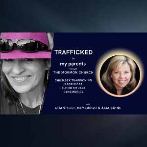 Trafficked Through The Mormon Church With Asia Raine | Chantelle Meyburgh