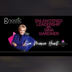 The Journey from Communism to Spiritual Enlightenment with Eva Marie Hunt | Gina Gardiner
