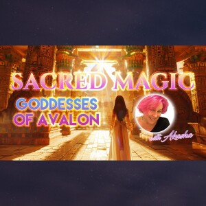 The Goddesses Of Avalon | Nan Akasha