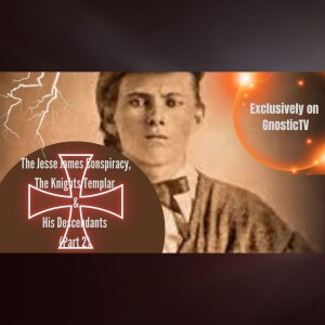 The Jesse James Conspiracy, The Knights Templar, and His Descendants | Brice Watson