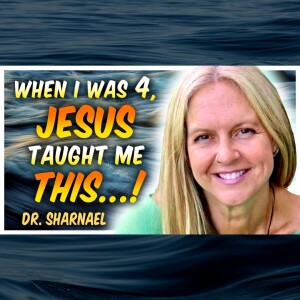 I was visited by Yeshua when I was 4 - Dr. Sharnael Wolverton Sehon #196 | Claudiu Murgan
