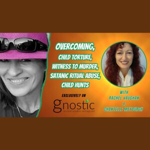 Overcoming, Child Torture, Child Hunts, Witness to Murder | Chantelle Meyburgh