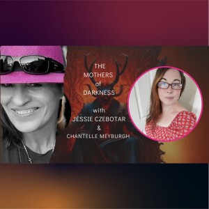 The Mothers of Darkness with Jessie Czebotar | Chantelle Meyburgh