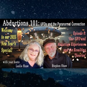 “Our UFO and Abduction Experiences and the Resulting Theories.” | Leslie and Stephen Shaw