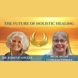The Future of Holistic Healing | Dr. Joan Hangarter