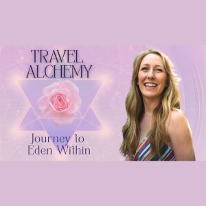 Journey to Eden Within | Julia Weigert