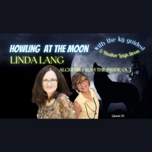 Alchemy from the Inside Out with Linda Lang | Heather Leigh Strom