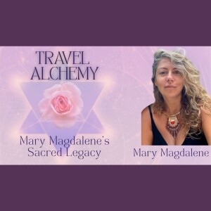 Mary Magdalene's Sacred Legacy | Julia Weigert