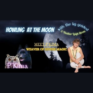 "Playful Power: P’Kima, the K9 Spirit Guide of Divine Magic" | Heather Leigh Strom