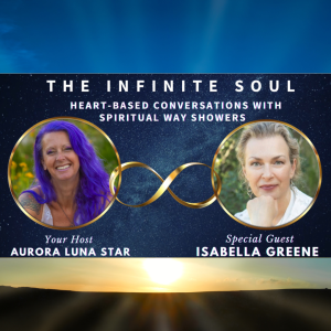 Completing the Cycle: Moving Beyond Reincarnation with Isabella Greene | Aurora Luna Star