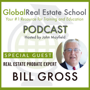 Could your niche be in Probate Real Estate? An Interview with Bill Gross