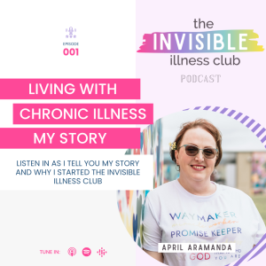 001 Living with Chronic Illness: My Story & Why I Started This Podcast