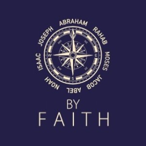 By Faith - Abraham - Michelle Godard - June 16, 2024