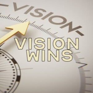 Vision Wins - Unity - Pastor Ben Godard