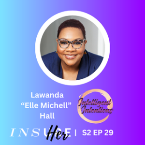 Finding Your Oz: Where Profession & Passion Align with Lawanda "Elle Michell" Hall