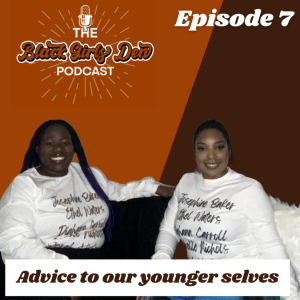 Episode 7: Advice you NEED to hear: For younger women in their 20s!